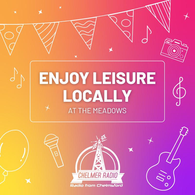 Enjoy leisure locally...at The Meadows